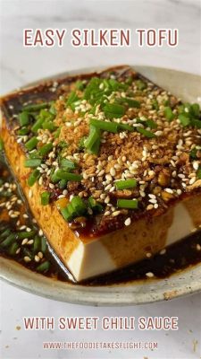  Tofu Trắng Lijiang: Một Đĩa Thơm Ngon Xêm Xêm Hoà Quyện Sự Mềm Mại Của Tào Phớ Và Sốt Cay Ngọt